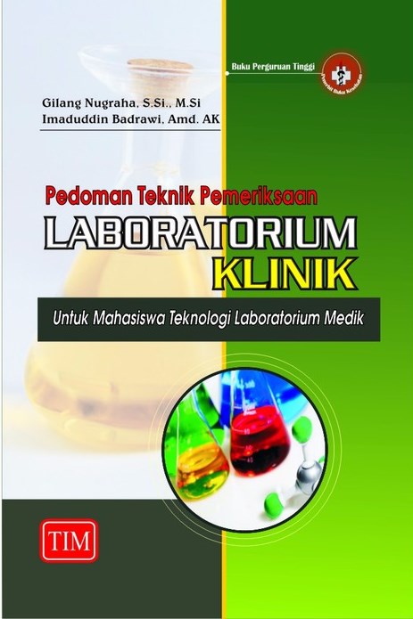 Pedoman Teknik Pemeriksaan Laboratorium Klinik untuk Mahasiswa Teknologi Laboratorium Medik