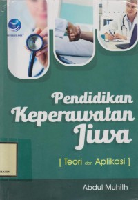 Pendidikan Keperawatan Jiwa: Teori dan Aplikasi