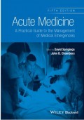 Acute Medicine : a Practical Guide to the Management of Medical Emergencies