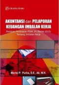 Akuntansi dan Pelaporan Keuangan Imbalan Kerja : Panduan Penerapan PSAK 24 (Revisi 2010) Tentang Imbalan Kerja