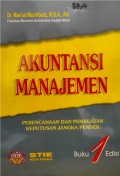 Akuntansi Manajemen : Perencanaan dan Pembuatan keputusan Jangka Pendek Buku 1