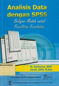 Analisis Data dengan SPSS : belajar Mudah Untuk Penelitian Kesehatan