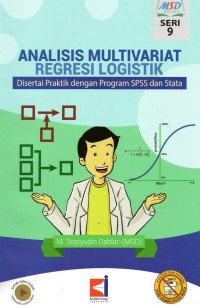 Analisis Multivariat Regresi Logistik : Disertai praktik dengan program SPSS dan Stata