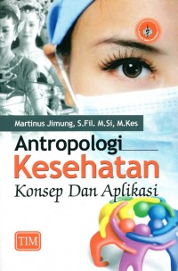 Antropologi Kesehatan Konsep dan Aplikasi