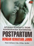 Aplikasi Konsep dan Teori Keperawatan Maternitas Postpartum dengan kematian janin