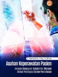 Asuhan Keperawatan Pasien dengan Gangguan Kebutuhan Oksigen Akibat Patologis Sistem Pernapasan