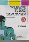Atlas Berwarna Tiga Bahasa Anatomi Tubuh Manusia untuk Mahasiswa Keperawatan dan Kebidanan