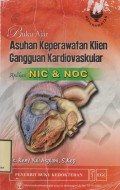Buku Ajar : Keperawatan Klien Gangguan Kardiovaskular (Aplikasi NIC & NOC)