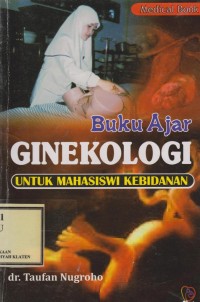 Buku Ajar Ginekologi (Untuk Mahasiswa Kebidanan)