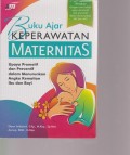 Buku Ajar : Keperawatan Maternitas (Upaya Promotif dab Preventif dalam menurunkan angka kematian ibu & Bayi)