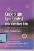 Kesehatan Reproduksi Untuk Mahasiswa Bidan: Buku Ajar
