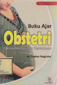 BUKU AJAR OBSTETRI.(untuk Mahasiswa Kebidanan)