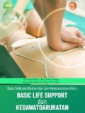 Buku Pedoman Bahan Ajar dan Keterampilan Klinis Basic Life Support dan Kegawatdaruratan