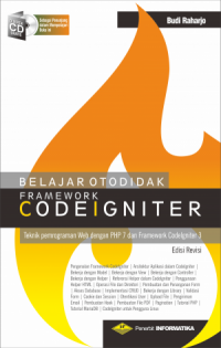 Belajar Otodidak Framework Codeigniter : Teknik Pemrograman Web dengan PHP 7 dan Framework Codeigniter 3