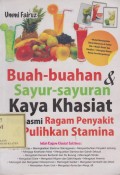 Buah-Buahan & Sayur-Sayuran Kaya Khasiat: Pembasmi Ragam Penyakit Pulihkan Stamina