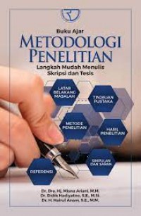 Buku Ajar Metodologi Penelitian : Langkah Mudah Menulis Skripsi dan Tesis