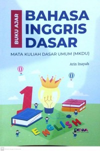 Buku Ajar Bahasa Inggris Dasar Mata Kuliah Dasar Umum (MKDU)