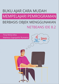 Buku Ajar Cara Mudah Mempelajari Pemrograman Berbasis Objek Menggunakan Netbeans Ide 8.2
