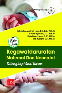 Buku Ajar Kegawatdaruratan Maternal Dan Neonatal Dilengkapi Soal Kasus