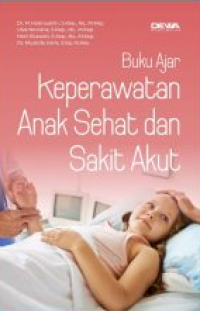 Buku Ajar Keperawatan Anak Sehat dan Sakit Akut