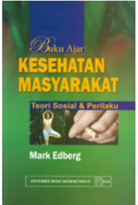 Buku Ajar Kesehatan Masyarakat : Teori Sosial dan Perilaku