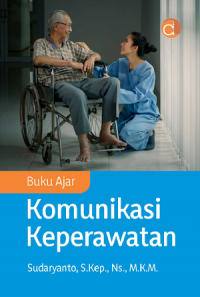 Buku Ajar: Komunikasi Keperawatan