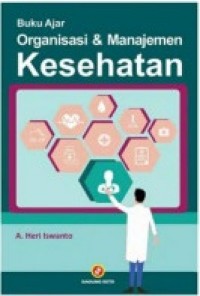 Buku Ajar Organisasi & Manajemen Kesehatan