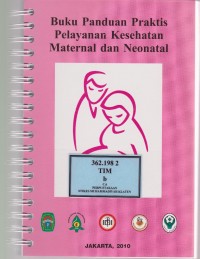 Buku Panduan praktis pelayanan kesehatan maternal dan neonatal