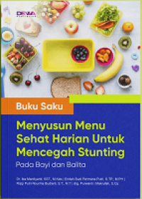 Buku Saku Menyusun Menu Sehat Harian untuk Mencegah Stunting pada Bayi dan Balita