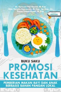 Buku Saku Promosi Kesehatan : Pemberian Makan Bayi dan Anak Berbasis Bahan Pangan Lokal