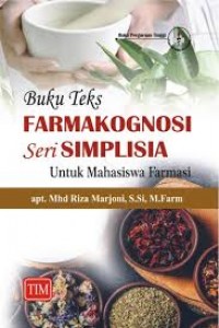 Buku Teks Farmakognosi Seri Simplisia Untuk Mahasiswa Farmasi