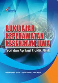 Buku Ajar Keperawatan Kesehatan Jiwa : Teori dan Aplikasi Praktik Klinik