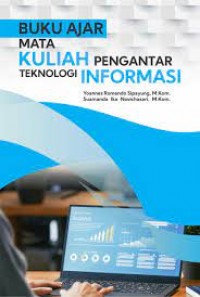 Buku ajar Mata Kuliah Pengantar Teknologi Informasi
