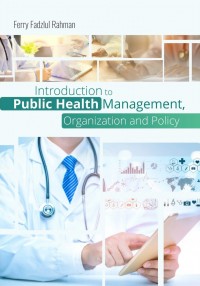 Introduction to Public Health Management, Organization and Policy