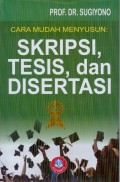 Cara Mudah Menyusun Skripsi, Tesis, dan Disertasi