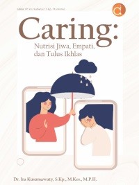 Caring : Nutrisi Jiwa, Empati, dan Tulus Ikhlas