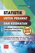 Statistik Untuk Perawat Dan Kesehatan ( Dilengkapi Tutorial SPSS Dan Interpretasi Data ) Edisi Revisi