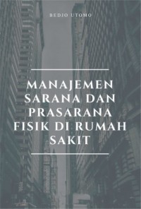 Manajemen Sarana Dan Prasarana Fisik di Rumah Sakit