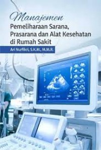 Manajemen Pemeliharaan Sarana, Prasarana dan Alat Kesehatan di Rumah Sakit