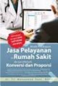 Model Pembagian Jasa Pelayanan di Rumah Sakit dengan Metode Konversi dan Proporsi