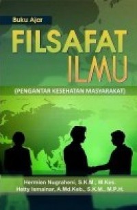 Buku Ajar Filsafat Ilmu (Pengantar Kesehatan Masyarakat)