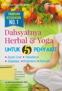 Dahsyatnya Herbal & Yoga untuk 5 Penyakit (Asam Urat, Hipertensi, Diabetes, Kolesterol, Rematik)