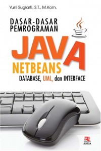 Dasar-dasar Pemrograman Java Net Beans Database, UML, dan Interface