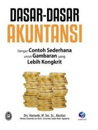 Dasar-Dasar Akuntansi dengan Contoh Sederhana untuk Gambaran yang Lebih Kongkit