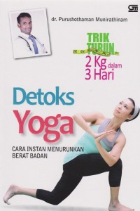 Detoks Yoga : Cara Instan Menurunkan Berat Badan - Langsing dan Awet Muda