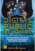 Digital Public Relations : Pemanfaatan Big Data, SEO, CSR, dan Komunikasi Krisis dalam Kegiatan Public Relations di Era DIgital
