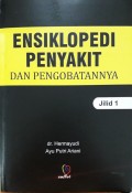 Ensiklopedi Penyakit dan Pengobatannya Jilid 1