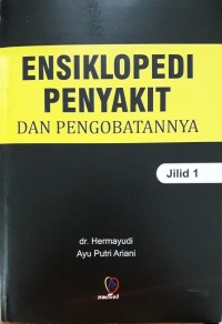 Ensiklopedi Penyakit dan Pengobatannya Jilid 1
