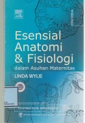 Esensial Anatomi & Fisiologi: Dalam Asuhan Maternitas