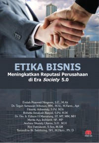 Etika Bisnis : Meningkatkan Reputasi Perusahaan di Era Society 5.0